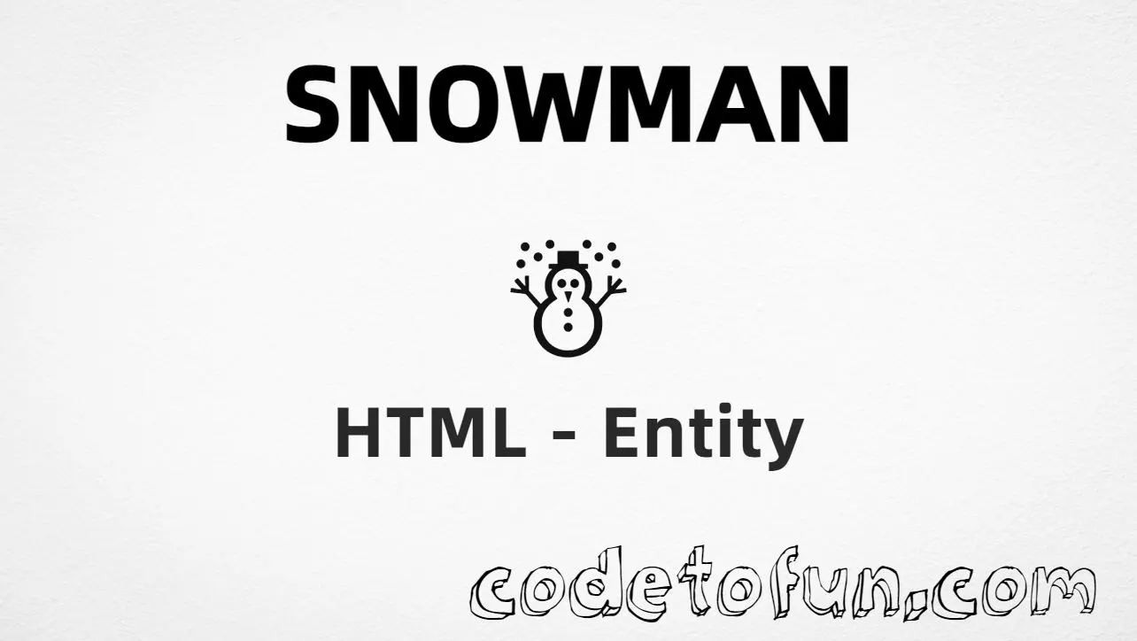 HTML entity for Snowman (U+2603) tutorial illustration
