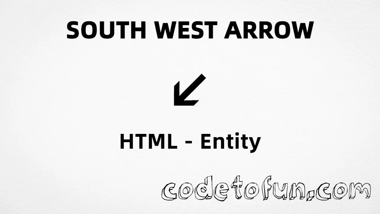 HTML entity for South West Arrow (U+2199) — hex, decimal, named entity, and CSS tutorial