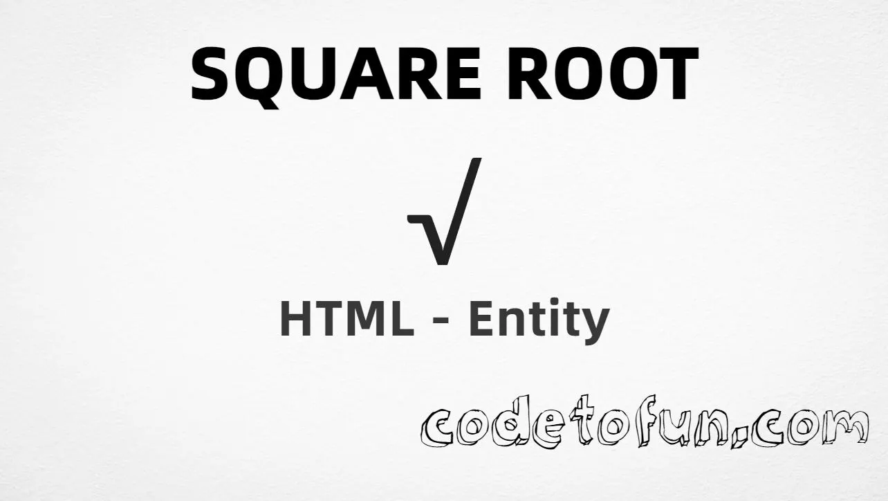 HTML entity for Square Root (U+221A) — radic, hex, decimal, and CSS tutorial