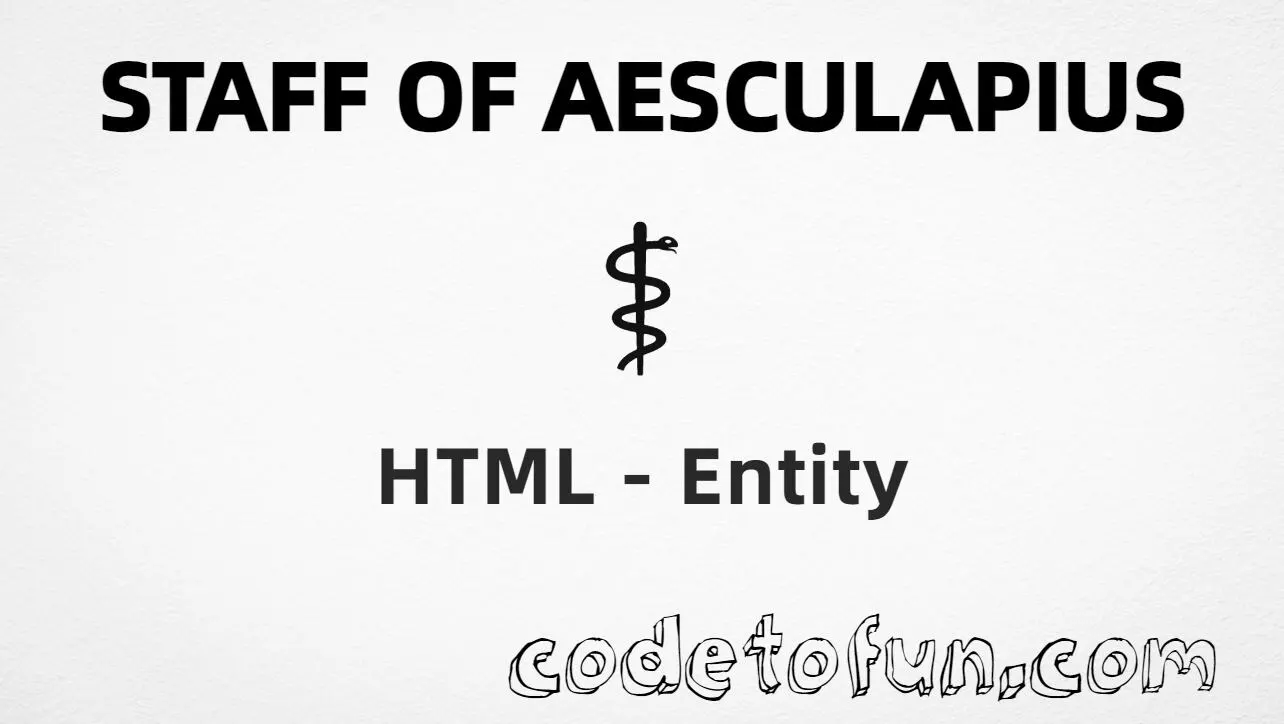 HTML entity for Staff Aesculapius (U+2695) — hex, decimal, and CSS tutorial