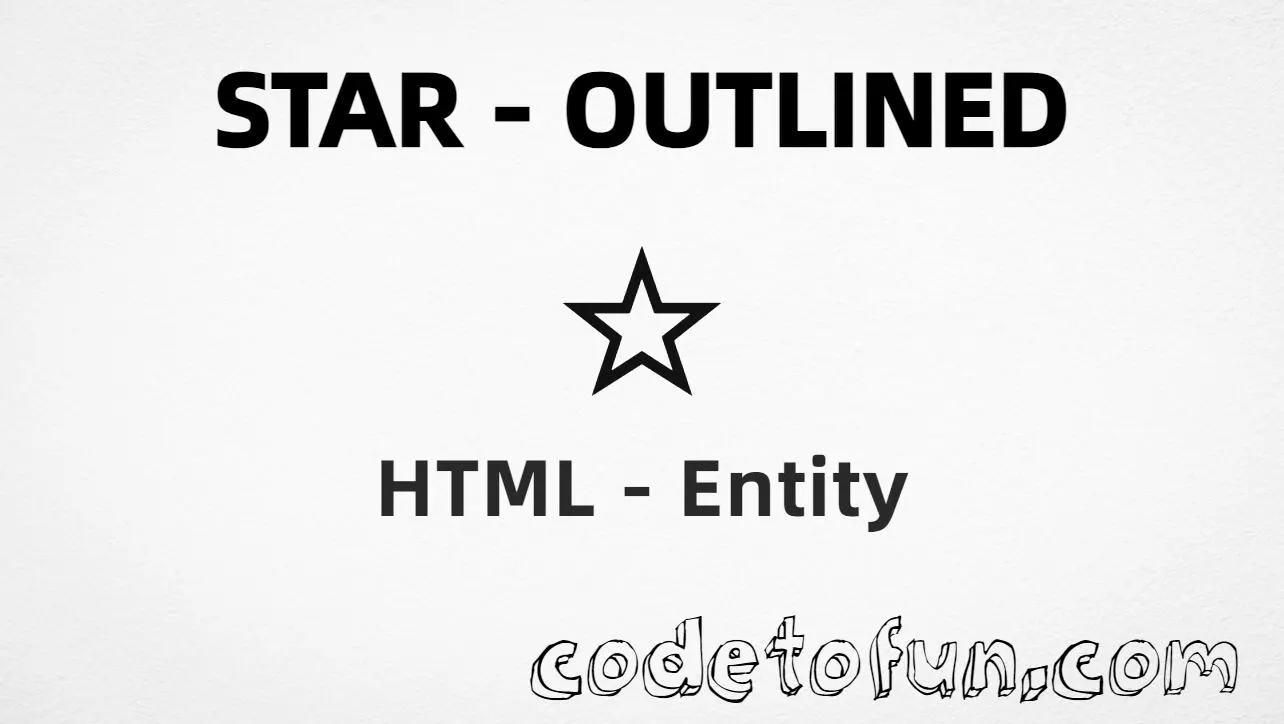 HTML entity for Star Outlined (U+2606) — named, hex, decimal, and CSS tutorial