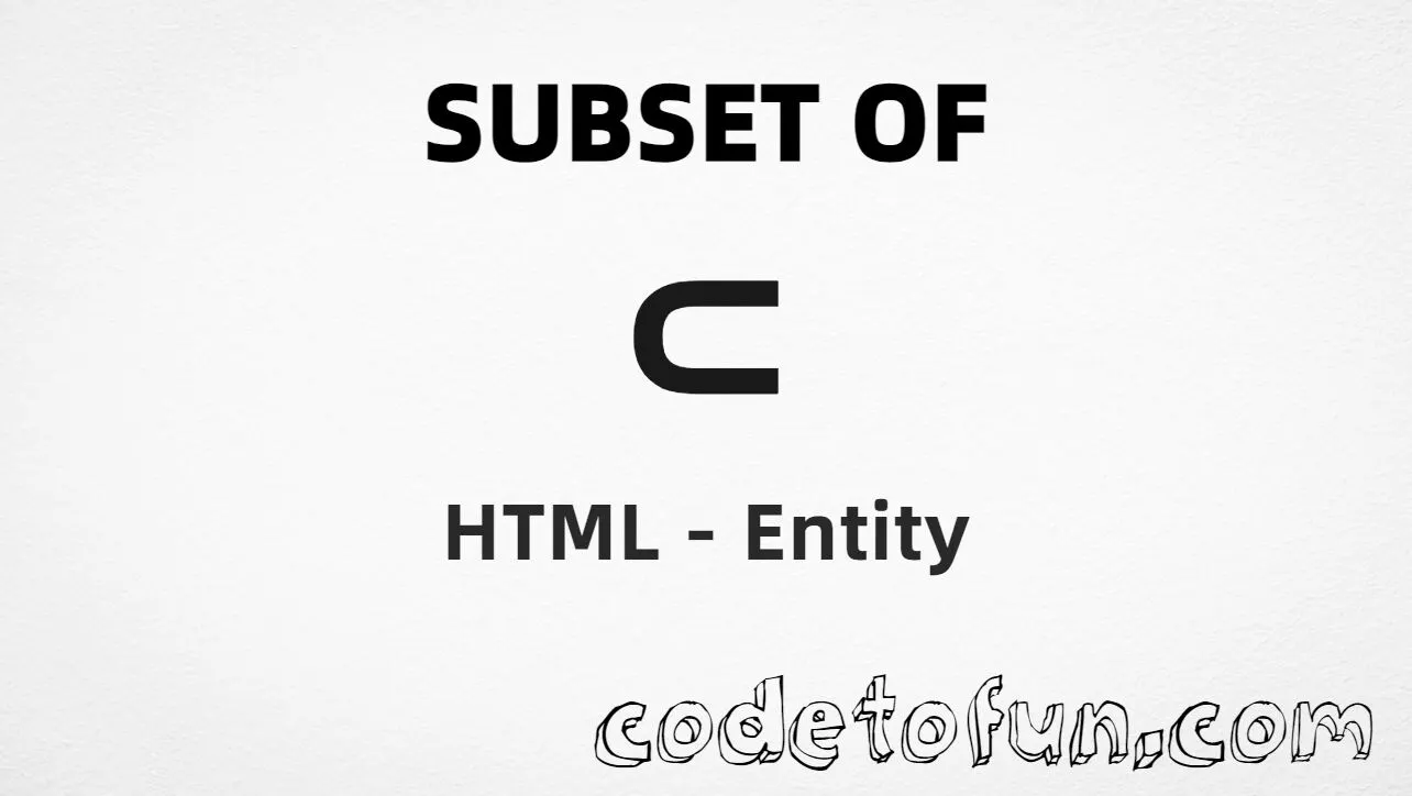 HTML entity for Subset Of (U+2282) — hex, decimal, named, and CSS tutorial