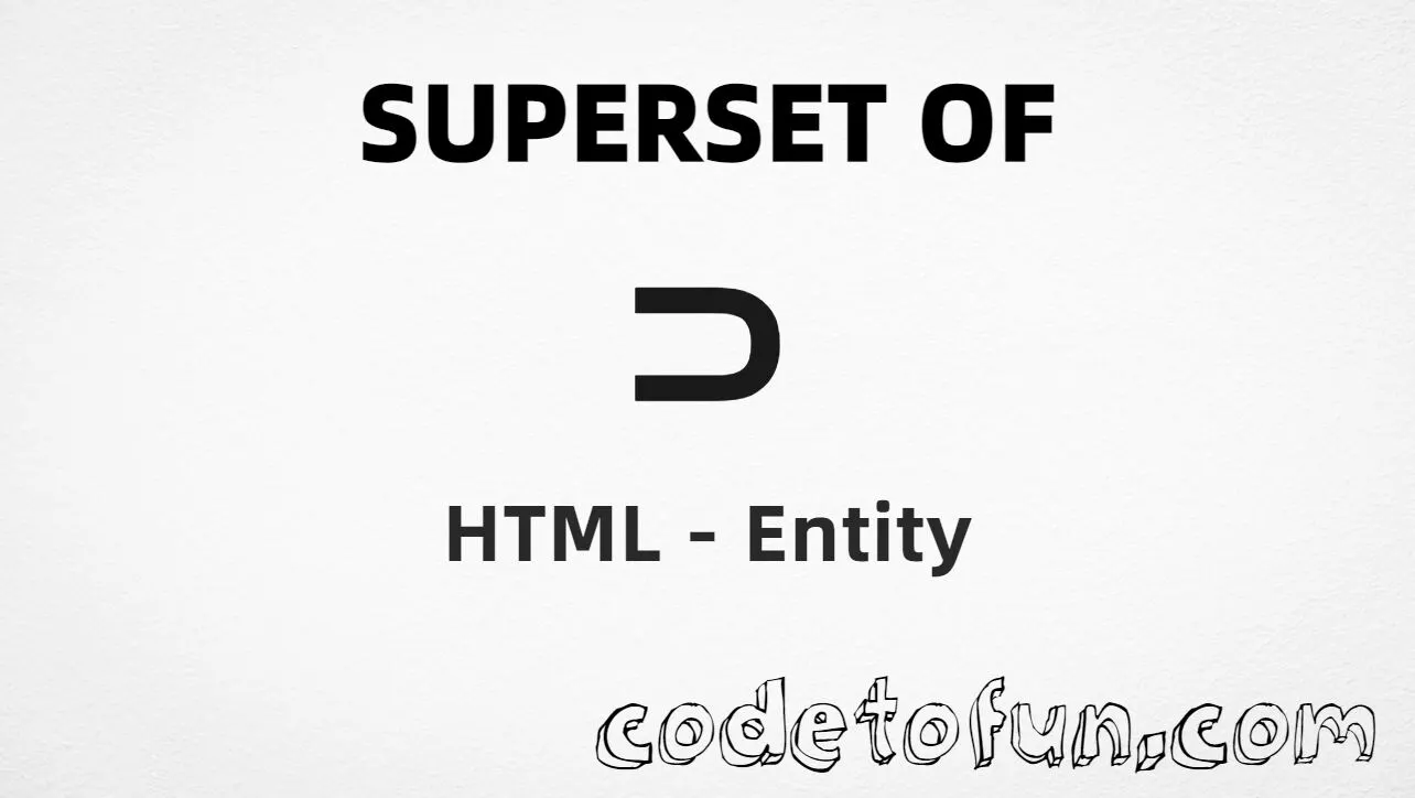 HTML entity for Superset Of (U+2283) — hex, decimal, named, and CSS tutorial