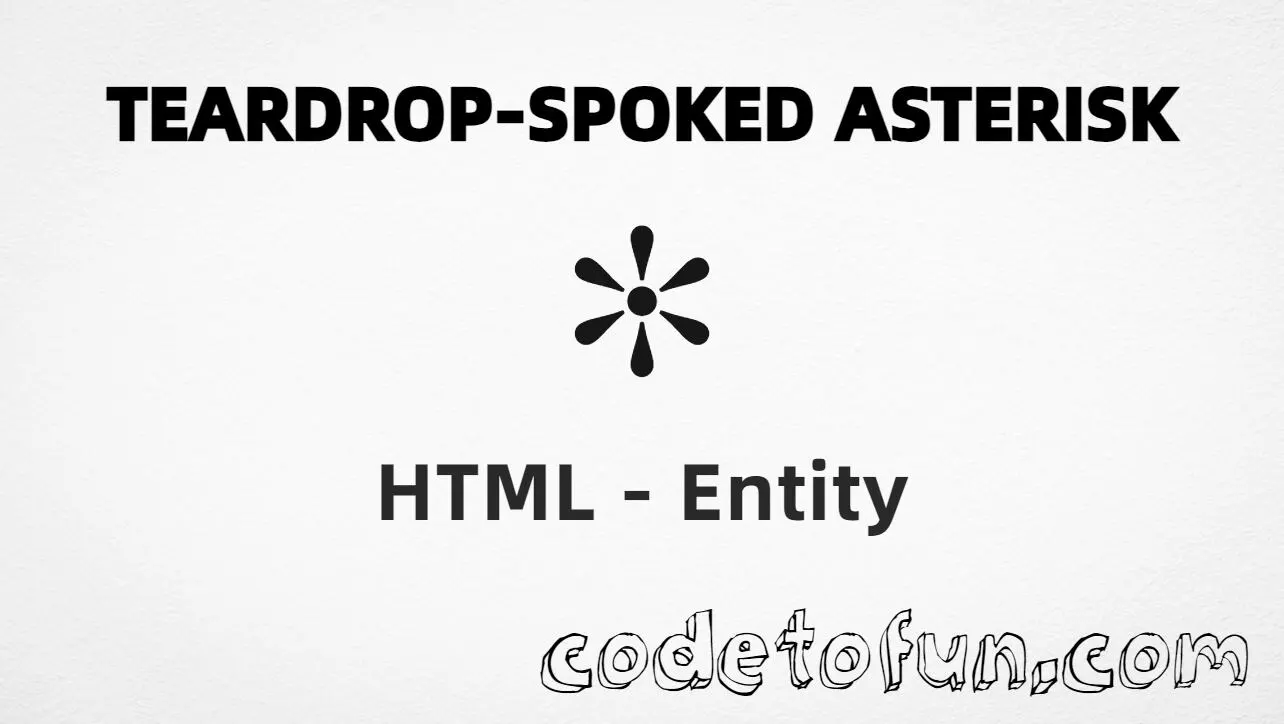 HTML entity for Teardrop Spoked Asterisk (U+273B) — hex, decimal, and CSS tutorial
