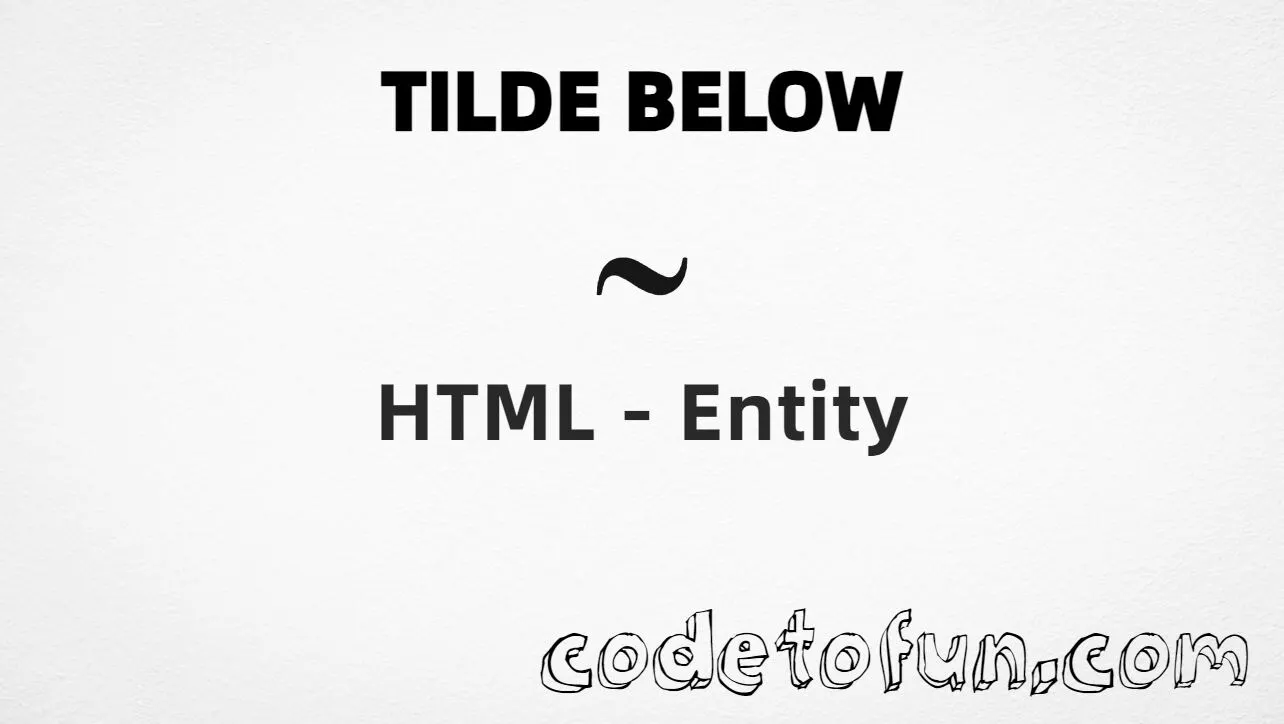 HTML entity for Tilde Below combining mark (U+0330) — hex, decimal, and CSS tutorial