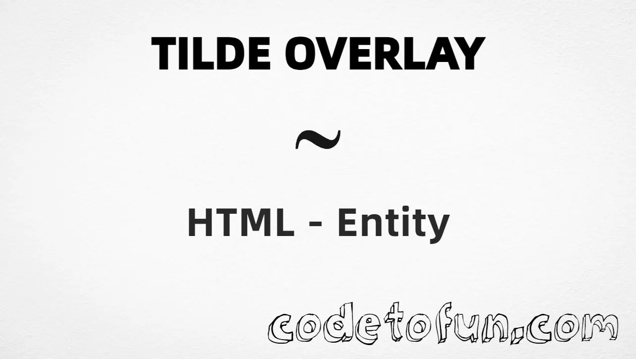 HTML entity for Tilde Overlay combining mark (U+0334) — hex, decimal, and CSS tutorial