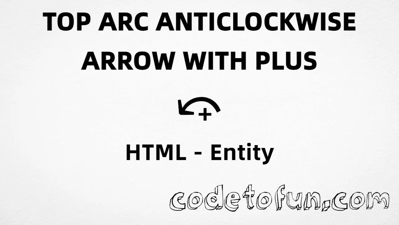 HTML entity for Top Arc Anticlockwise Arrow Plus (U+293D) — named ⤽, hex, decimal, and CSS tutorial