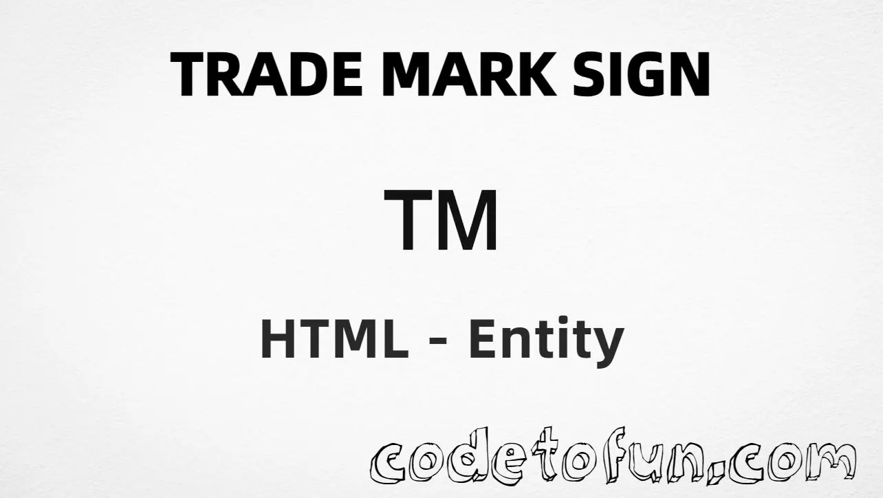 HTML entity for Trade Mark Sign (U+2122) — named &trade;, hex, decimal, and CSS tutorial