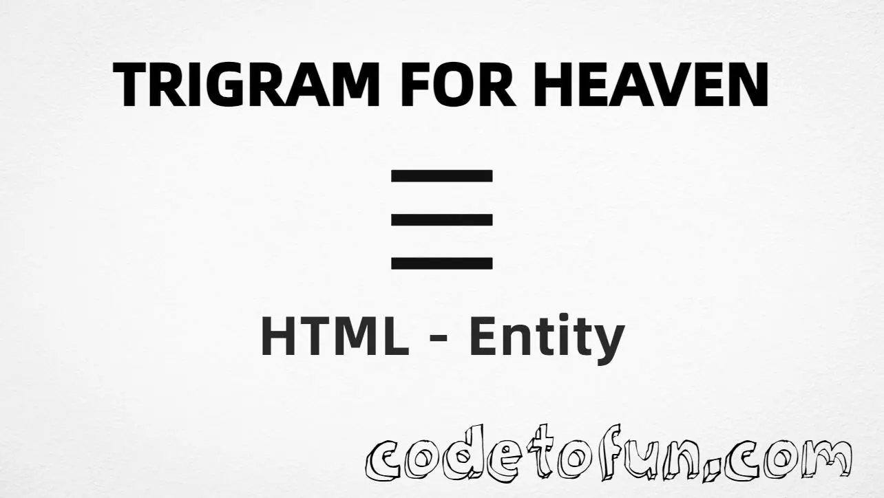 HTML entity for Trigram Heaven (U+2630) — hex, decimal, and CSS tutorial