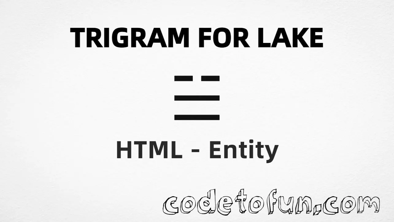 HTML entity for Trigram Lake (U+2631) — hex, decimal, and CSS tutorial