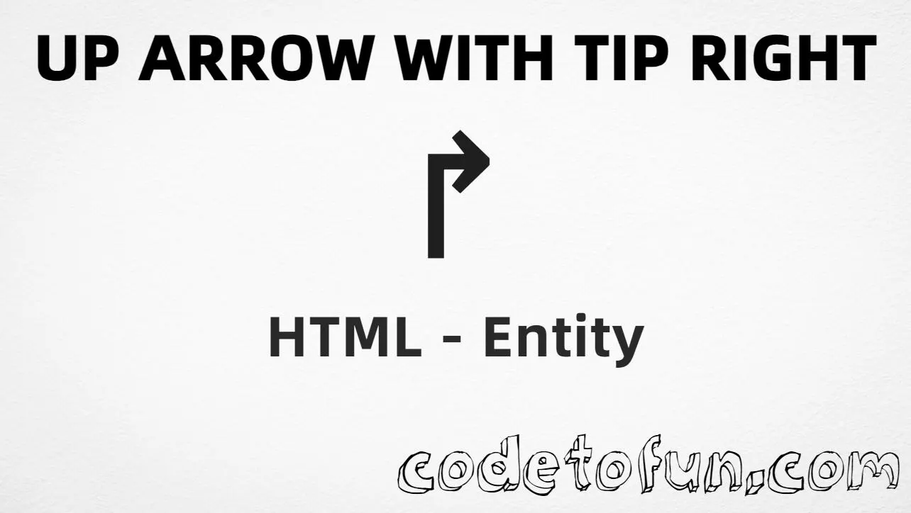 HTML entity for Up Arrow With Tip Right (U+21B1) — hex, decimal, and rsh; tutorial