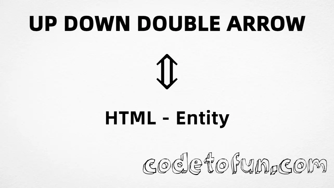 HTML entity for Up Down Double Arrow (U+21D5) — hex, decimal, and vArr; tutorial