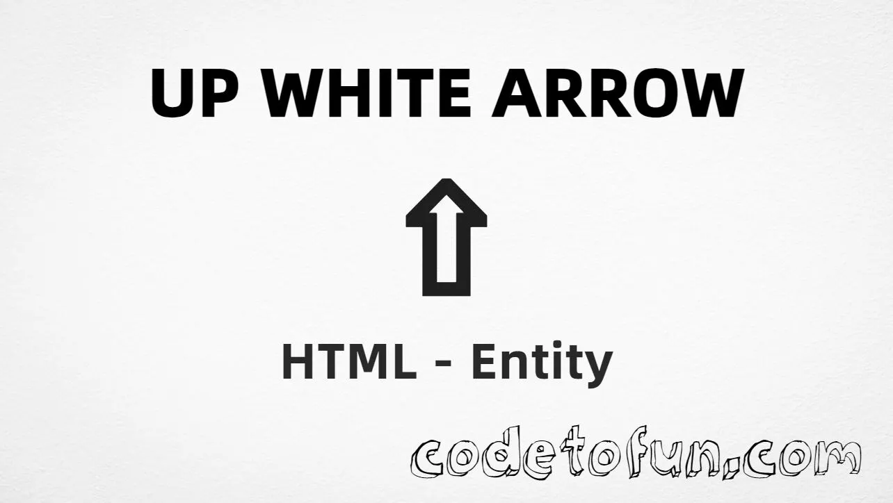 HTML entity for Up White Arrow (U+21E7) — hex, decimal, and CSS tutorial
