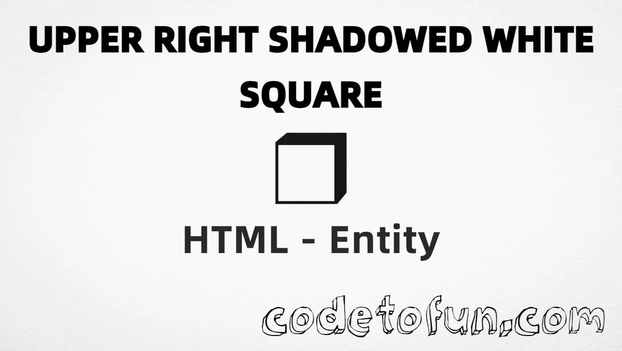 HTML entity for Upper Right Shadowed White Square (U+2752) — hex, decimal, and CSS tutorial