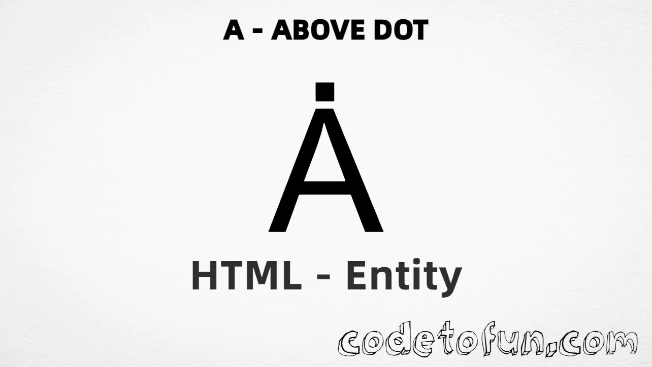 HTML Entity for Uppercase A Above Dot tutorial illustration