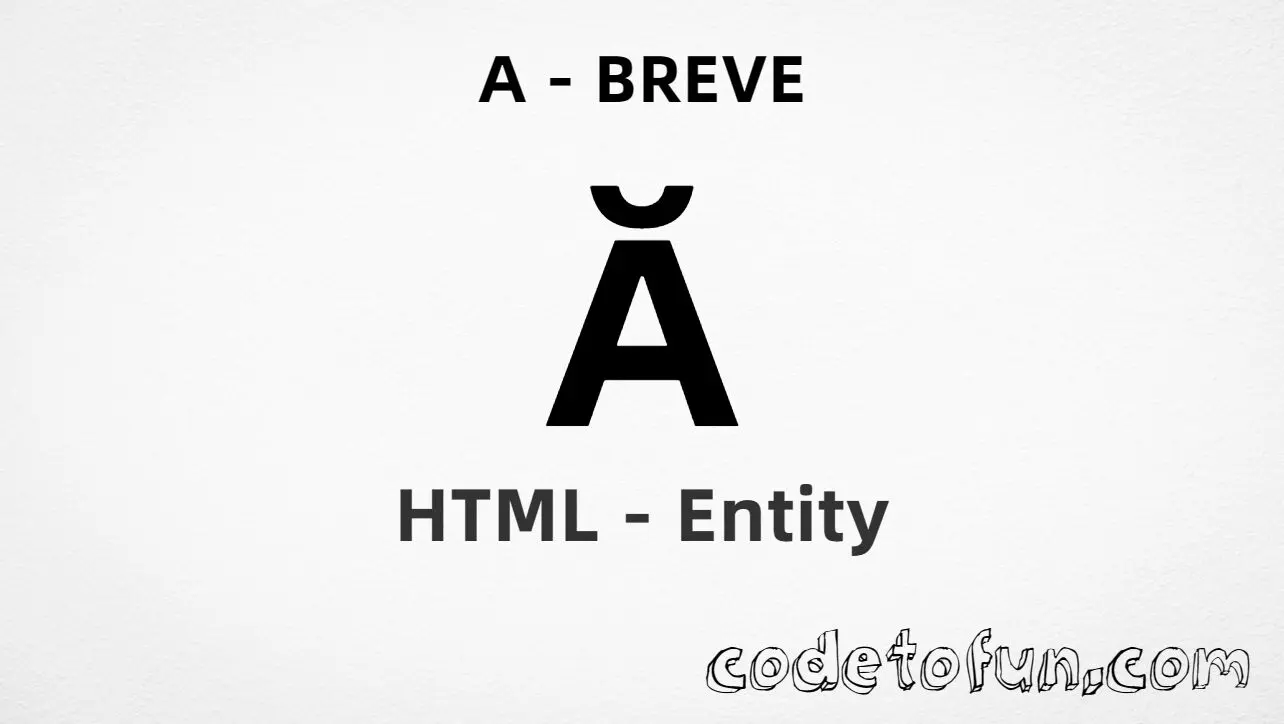 HTML Entity for Uppercase A Breve tutorial illustration