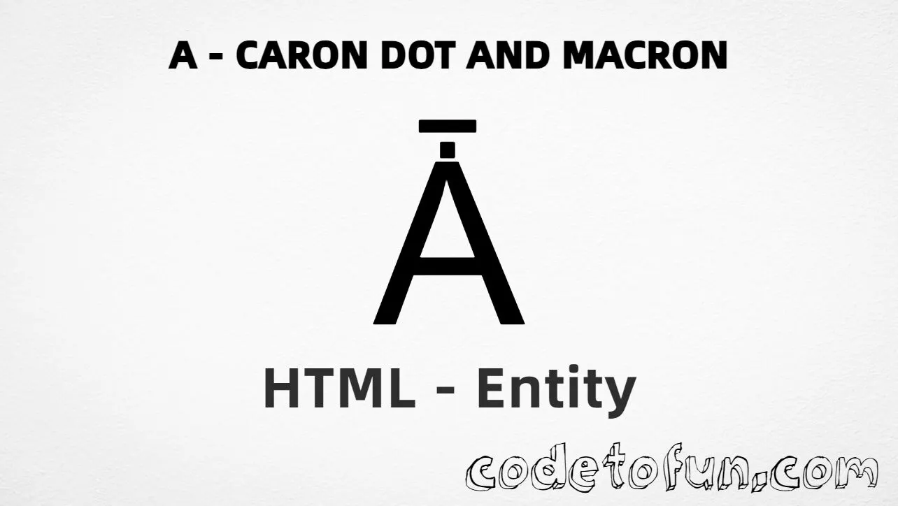 HTML Entity for Uppercase A Dot Above Macron tutorial illustration