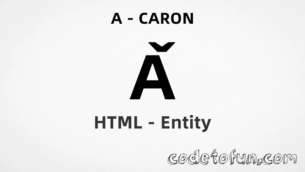 HTML Entity for Uppercase A Caron tutorial illustration