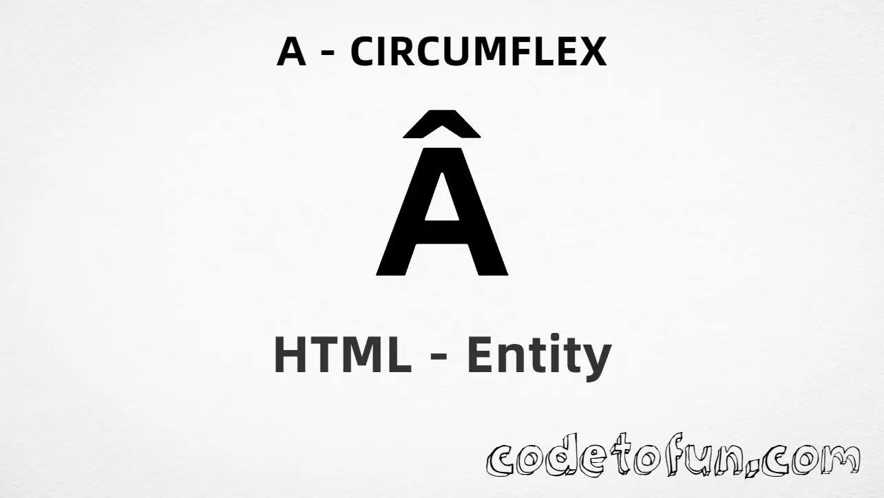 HTML Entity for Uppercase A Circumflex tutorial illustration