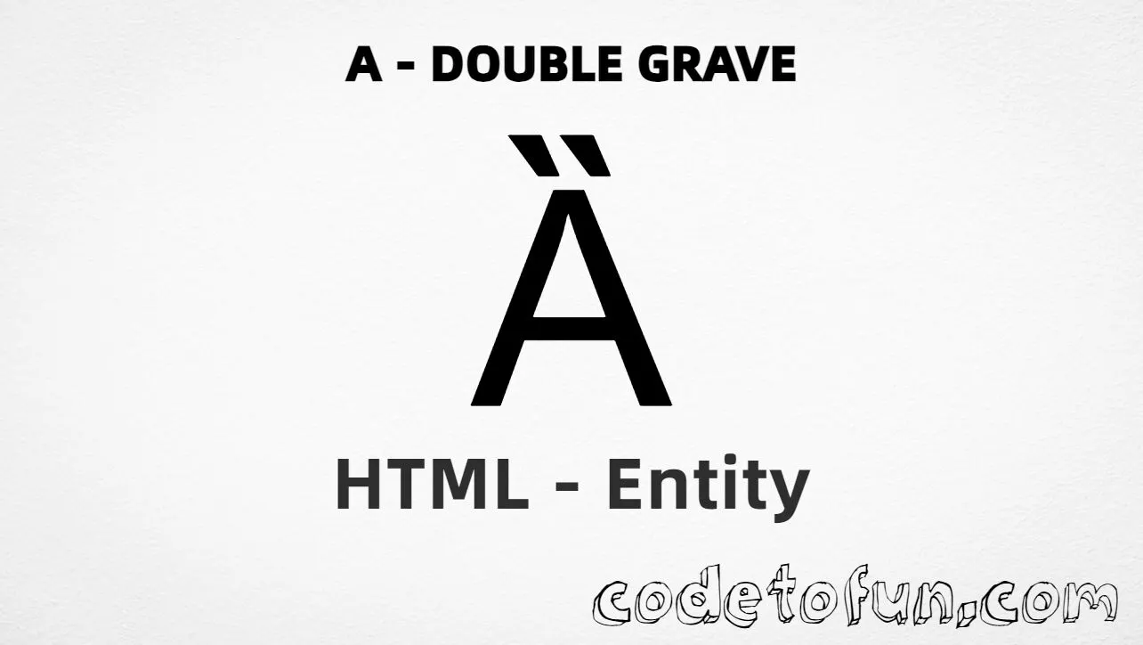HTML Entity for Uppercase A Double Grave tutorial illustration