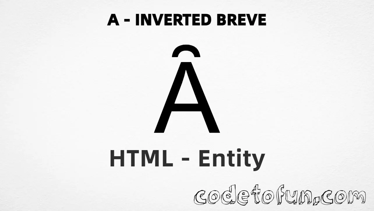 HTML Entity for Uppercase A Inverted Breve tutorial illustration