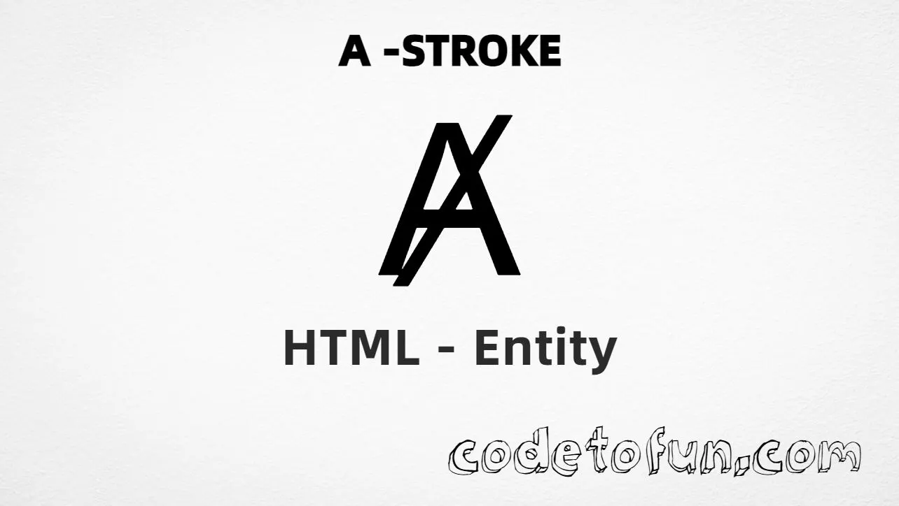 HTML Entity for Uppercase A Stroke tutorial illustration