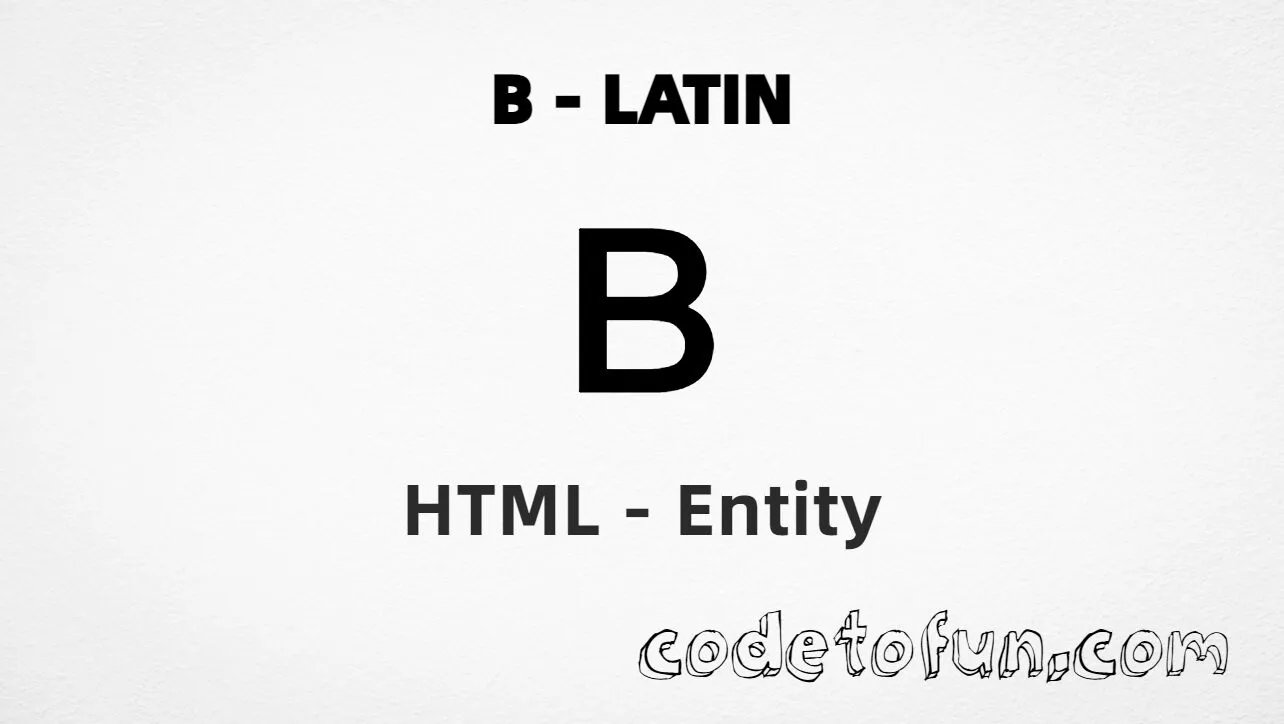 HTML Entity for Uppercase B Latin tutorial illustration