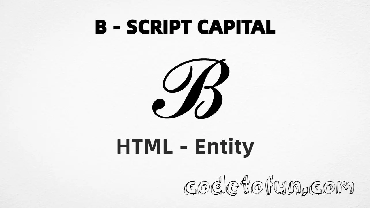HTML Entity for Uppercase B Script Capital tutorial illustration