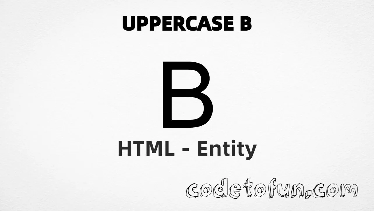HTML Entity for Uppercase B tutorial illustration