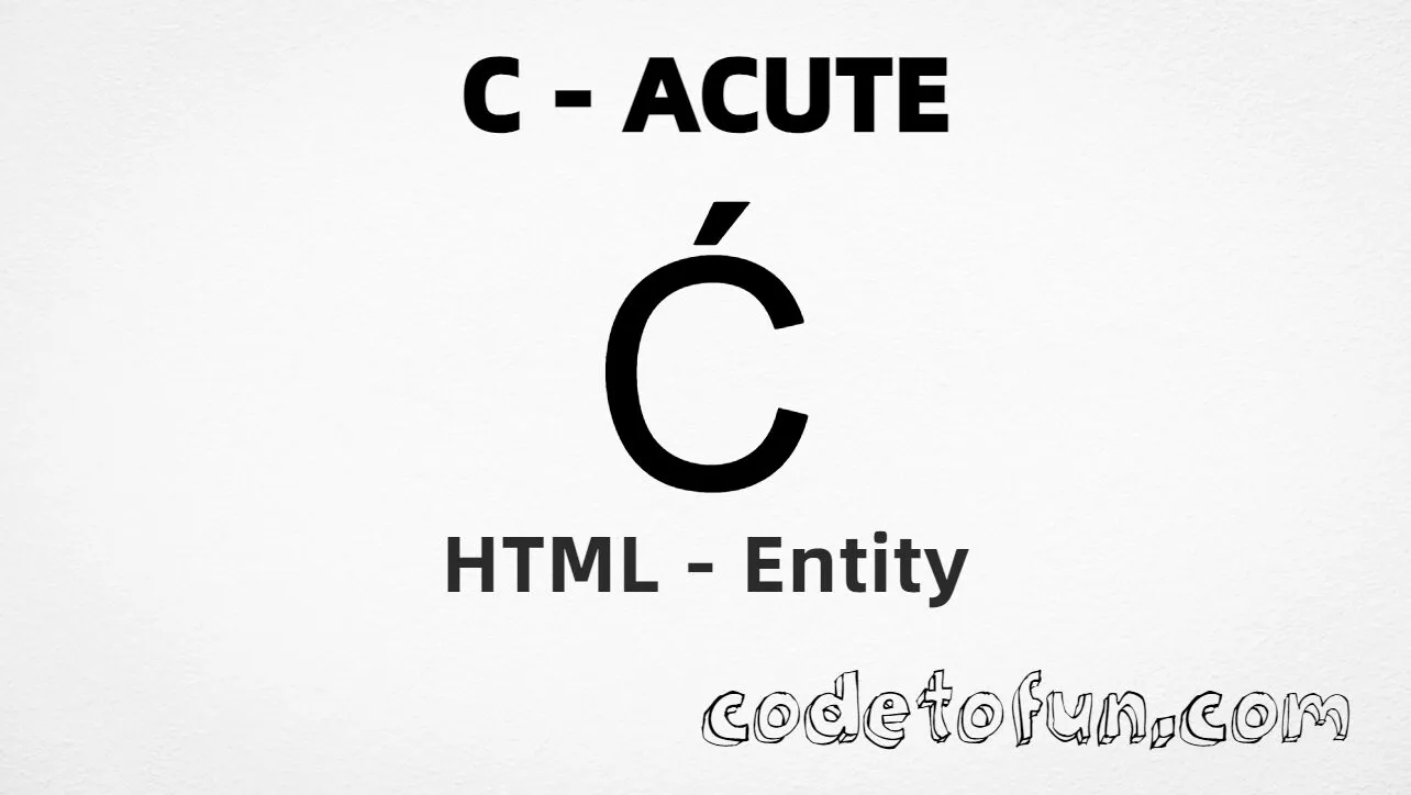 HTML Entity for Uppercase C Acute tutorial illustration
