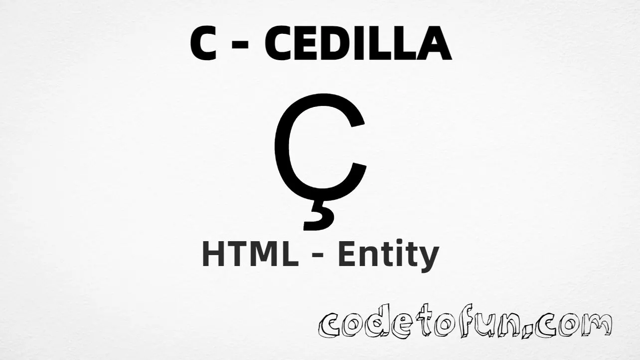 HTML Entity for Uppercase C Cedilla tutorial illustration