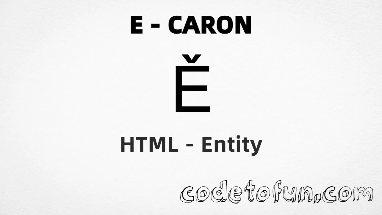 HTML Entity for Uppercase E Caron tutorial illustration