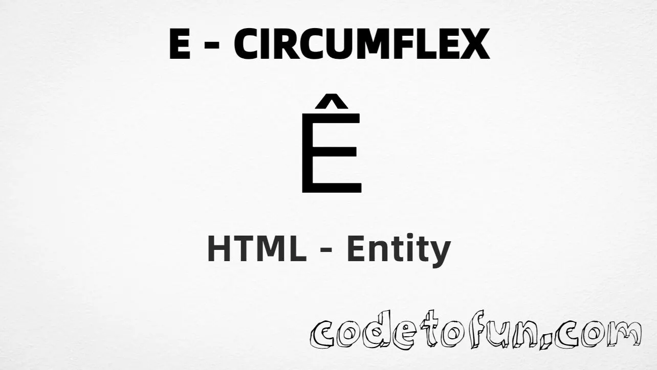 HTML Entity for Uppercase E Circumflex tutorial illustration