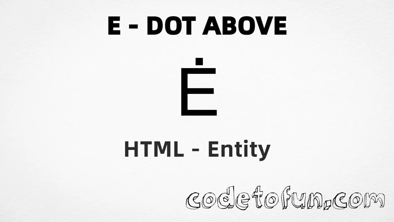 HTML Entity for Uppercase E Dot Above tutorial illustration