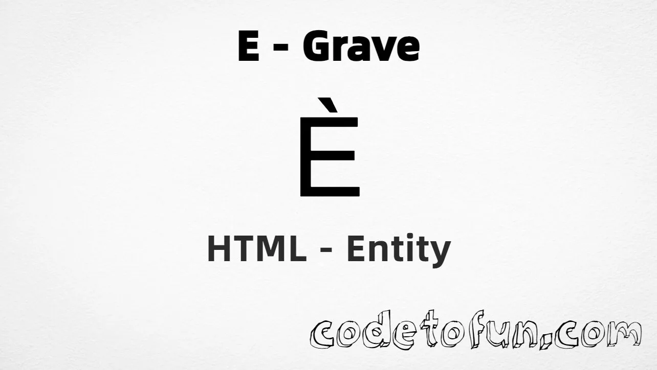 HTML Entity for Uppercase E Grave tutorial illustration