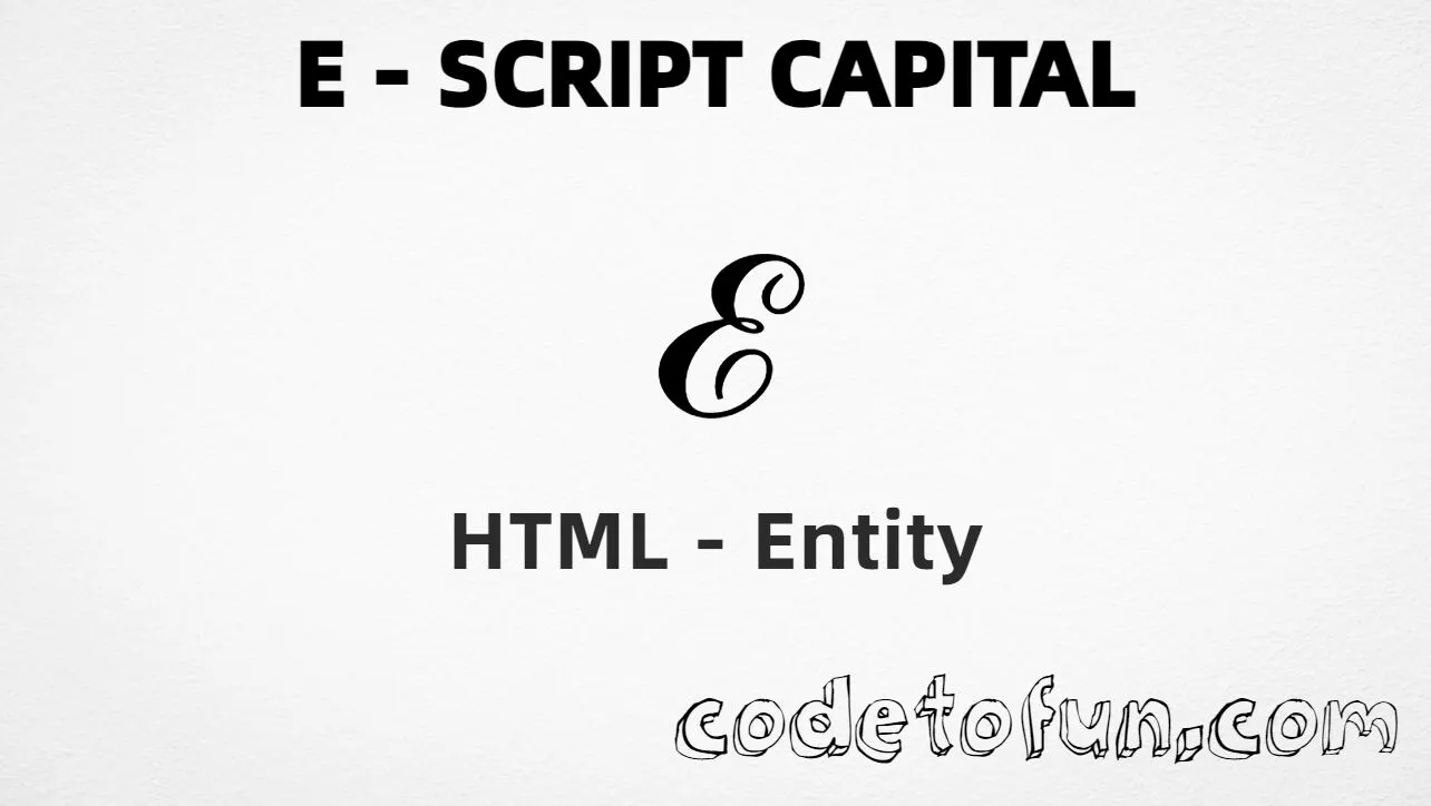 HTML Entity for Uppercase E Script Capital tutorial illustration