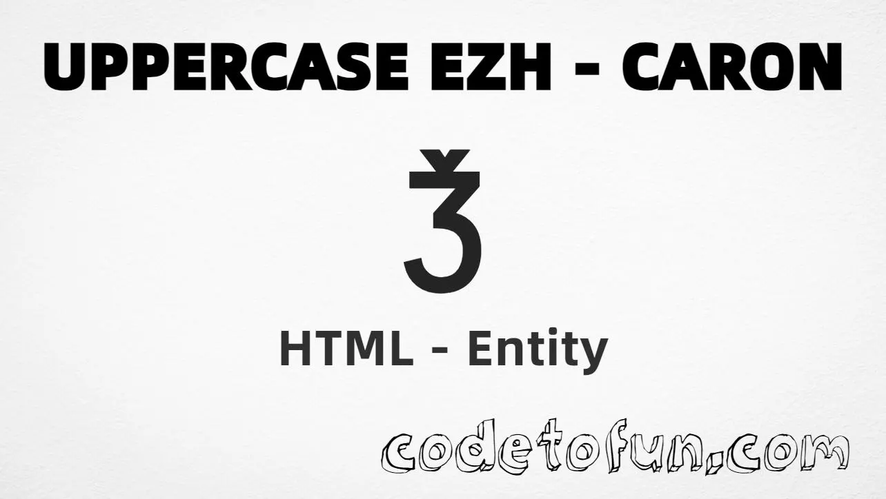 HTML Entity for Uppercase Ezh Caron tutorial illustration
