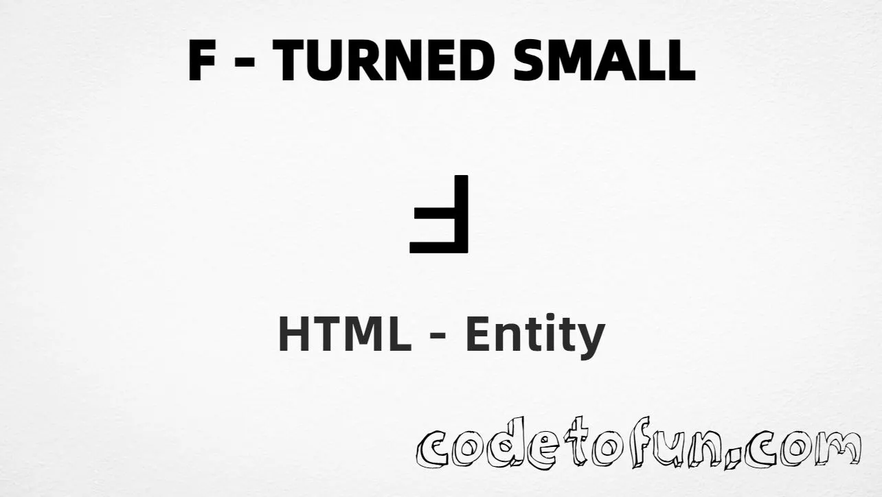 HTML Entity for Uppercase F Turned Small tutorial illustration