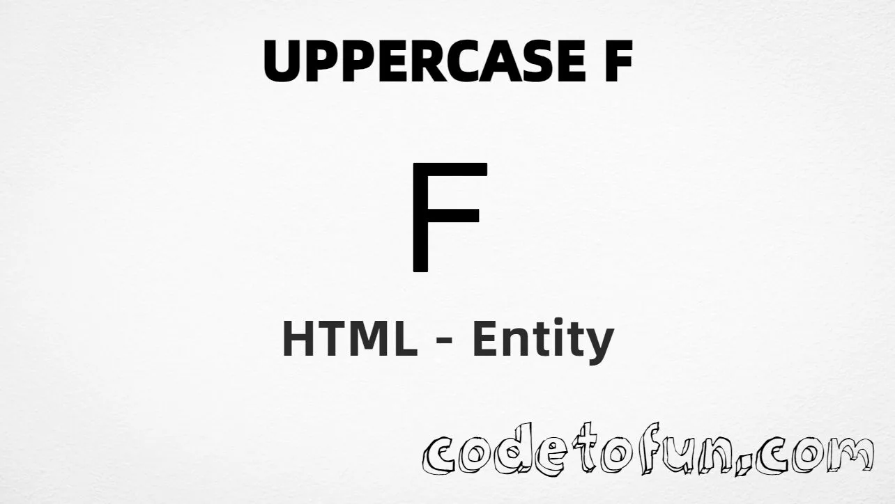 HTML Entity for Uppercase F tutorial illustration