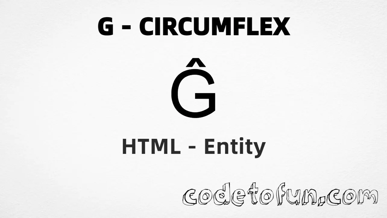 HTML Entity for Uppercase G Circumflex tutorial illustration