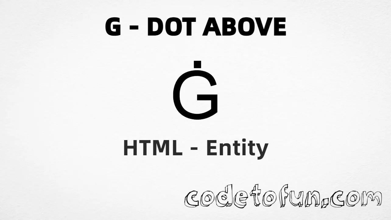HTML Entity for Uppercase G Dot Above tutorial illustration