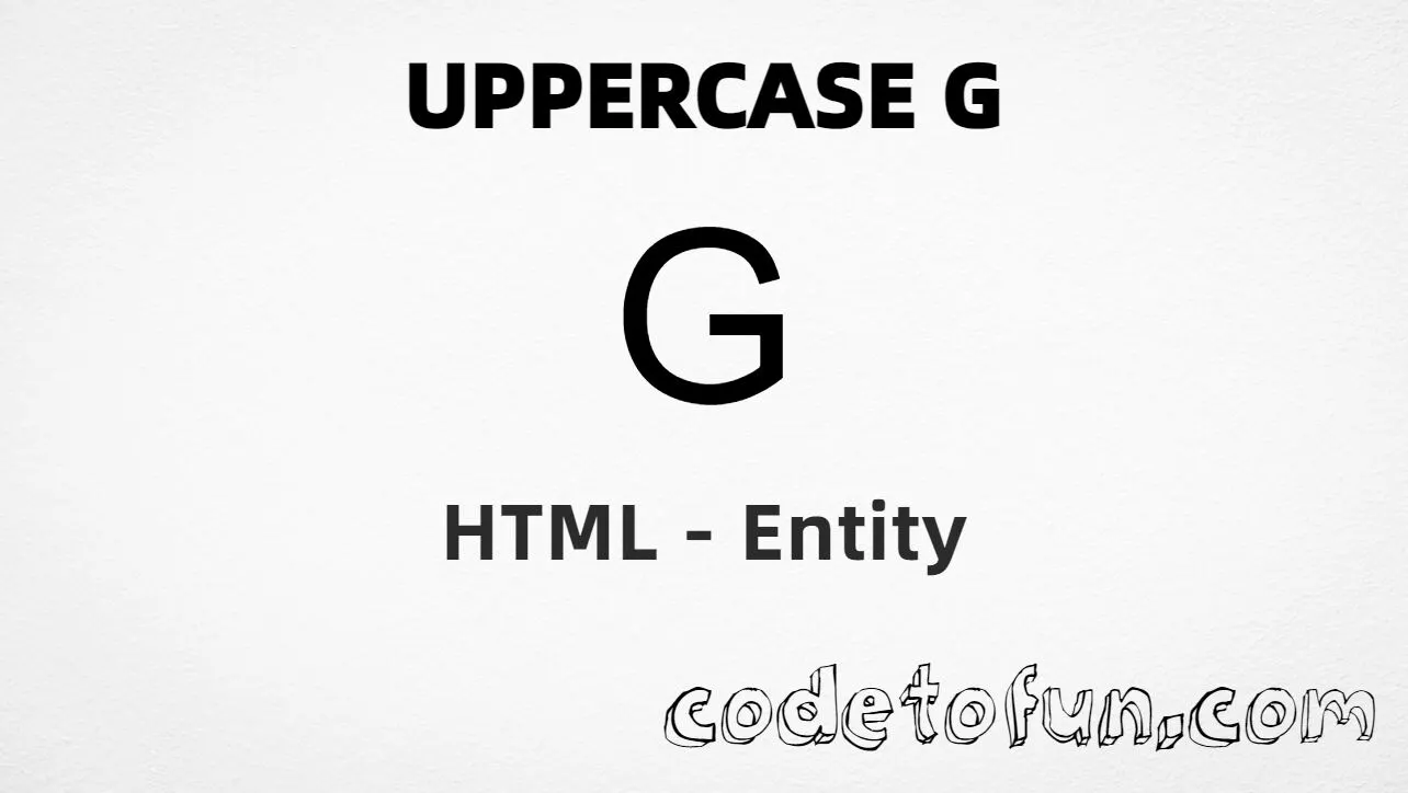HTML Entity for Uppercase G tutorial illustration