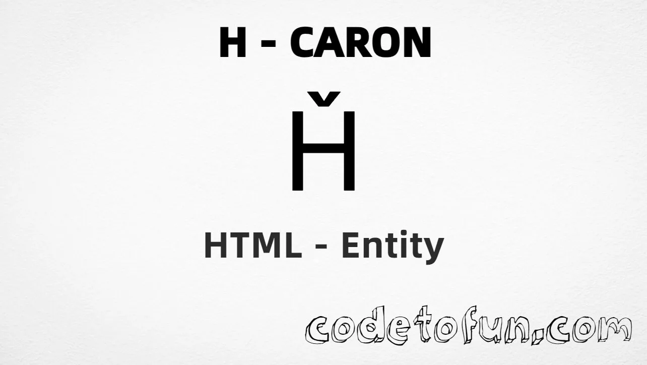 HTML Entity for Uppercase H Caron tutorial illustration