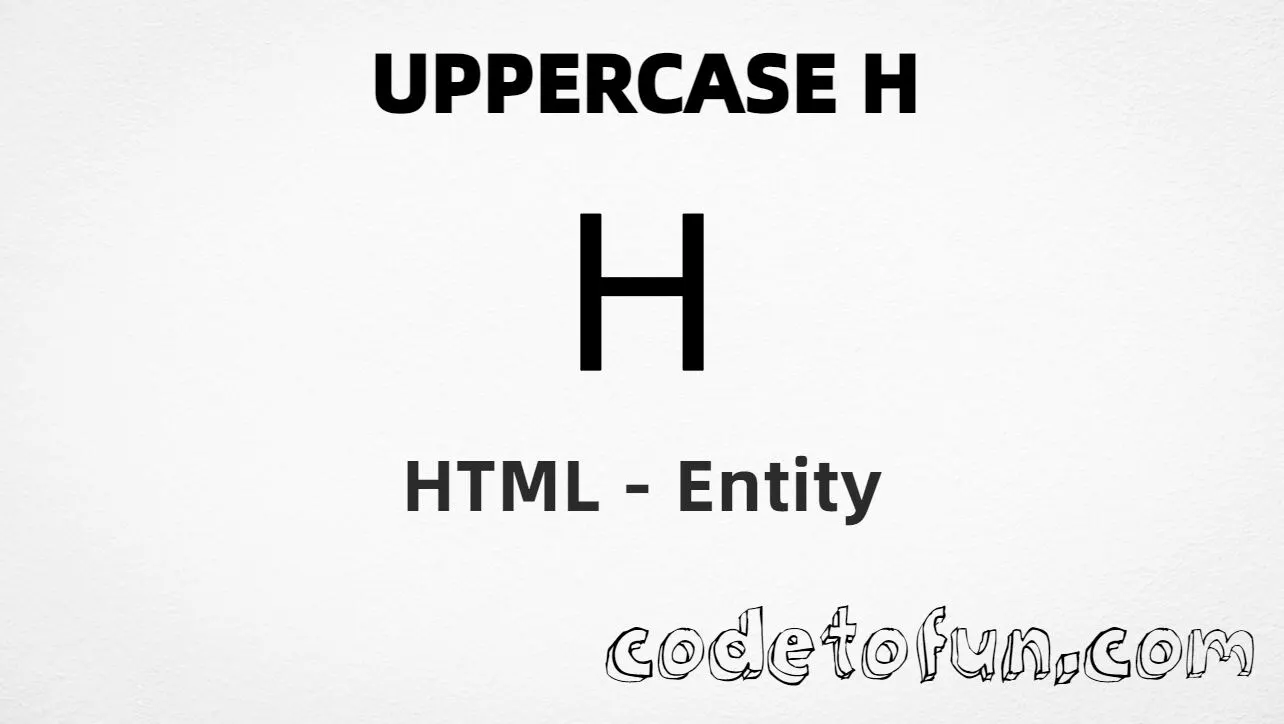 HTML Entity for Uppercase H tutorial illustration