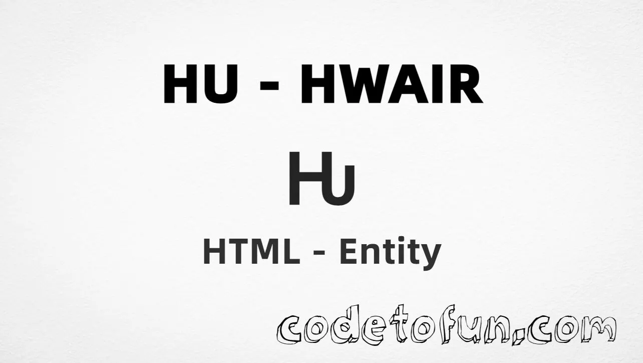 HTML Entity for Uppercase Hu Hwair tutorial illustration