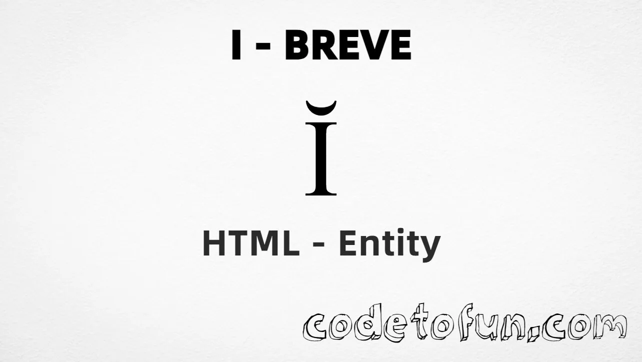 HTML Entity for Uppercase I Breve tutorial illustration