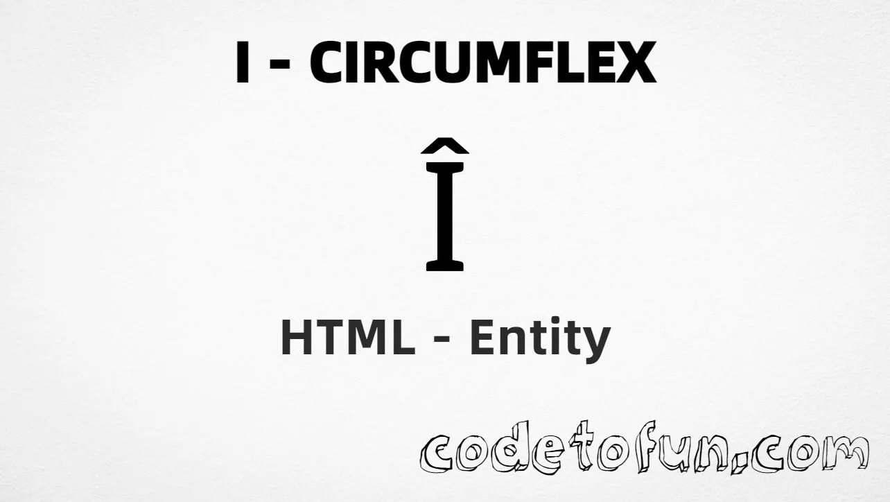 HTML Entity for Uppercase I Circumflex tutorial illustration