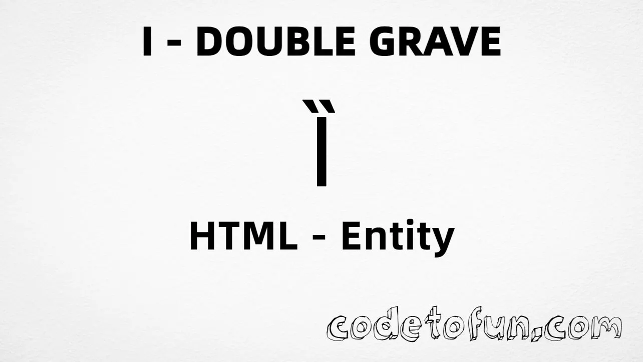 HTML Entity for Uppercase I Double Grave tutorial illustration