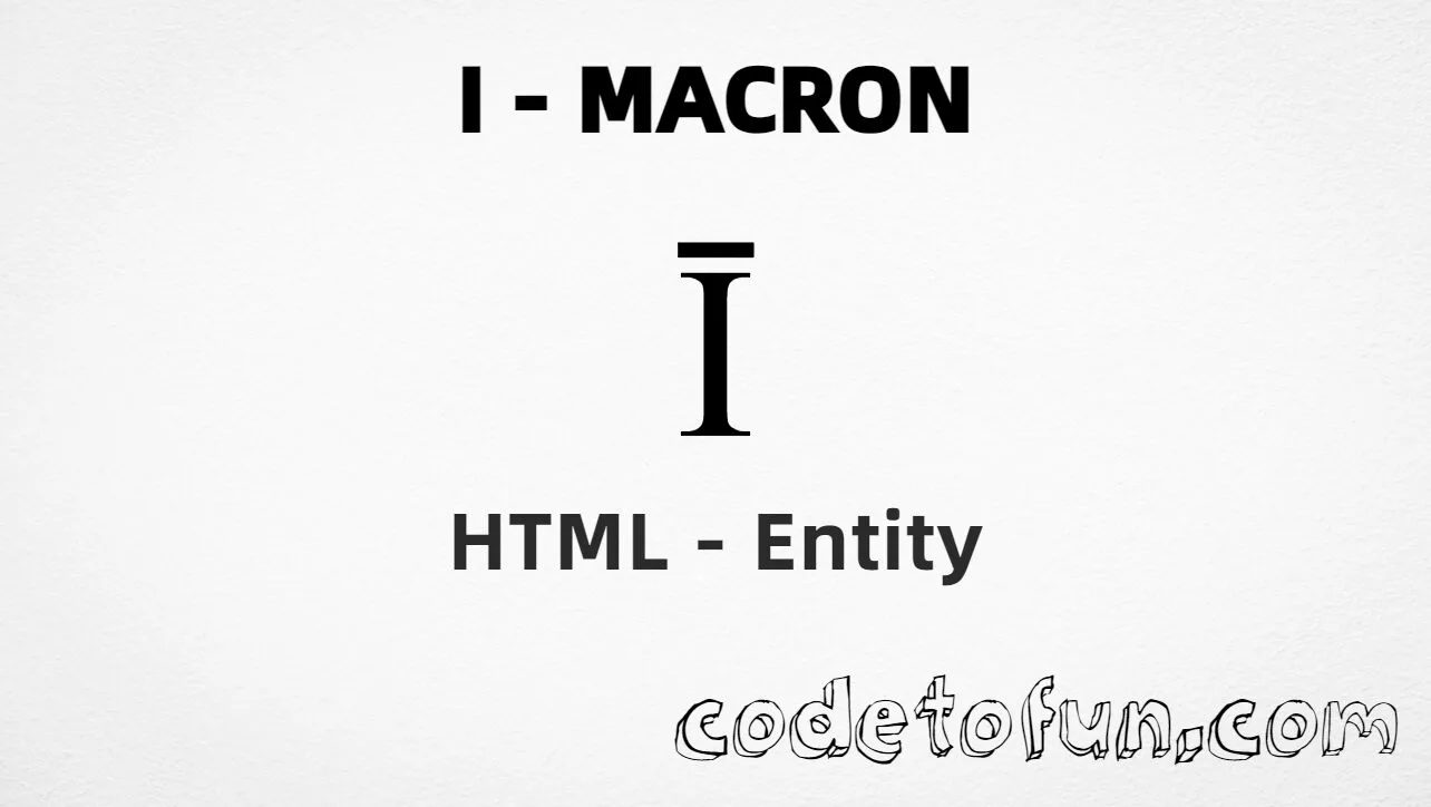 HTML Entity for Uppercase I Macron tutorial illustration
