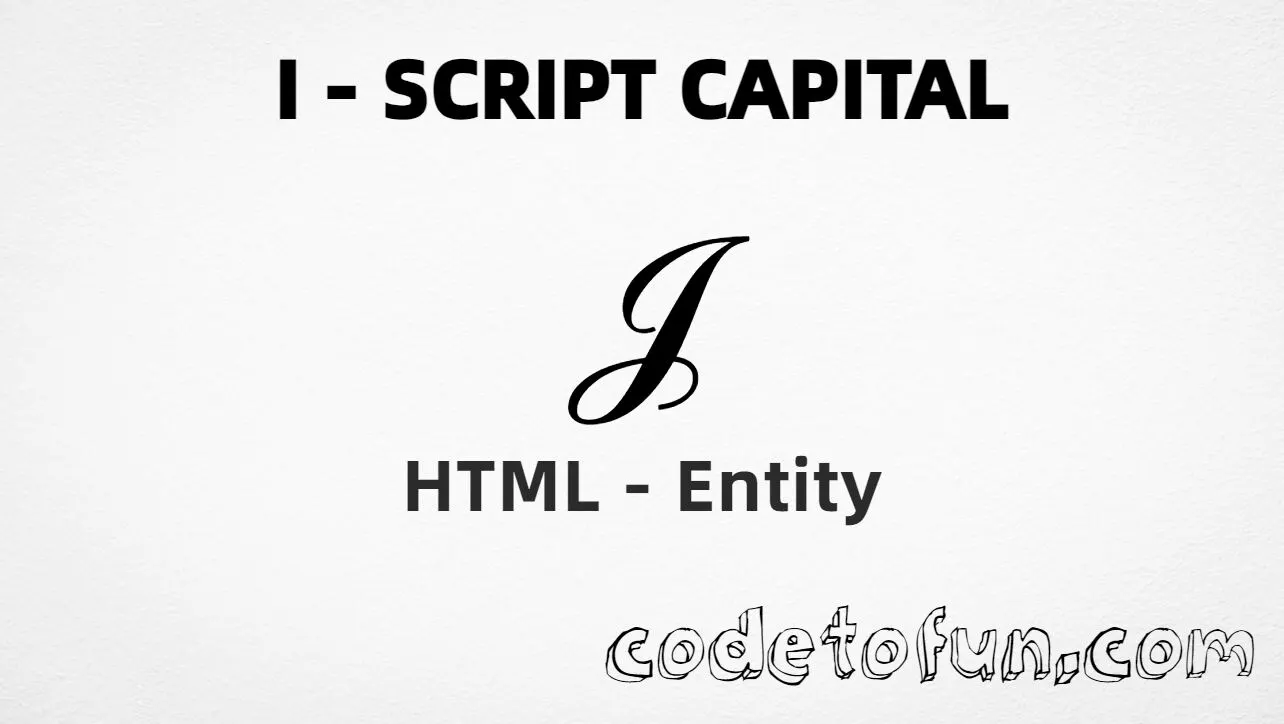 HTML Entity for Uppercase I Script Capital tutorial illustration